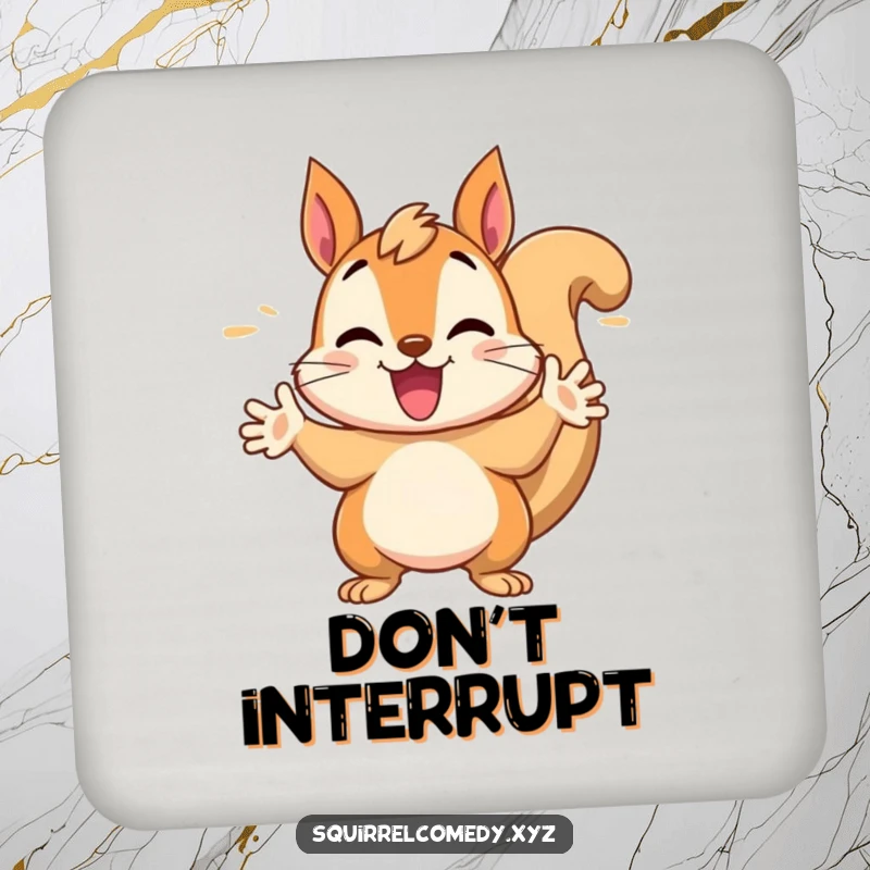 Funny drink coaster featuring a chattering squirrel character gesturing wildly with its paws, ideal for sparking conversation.