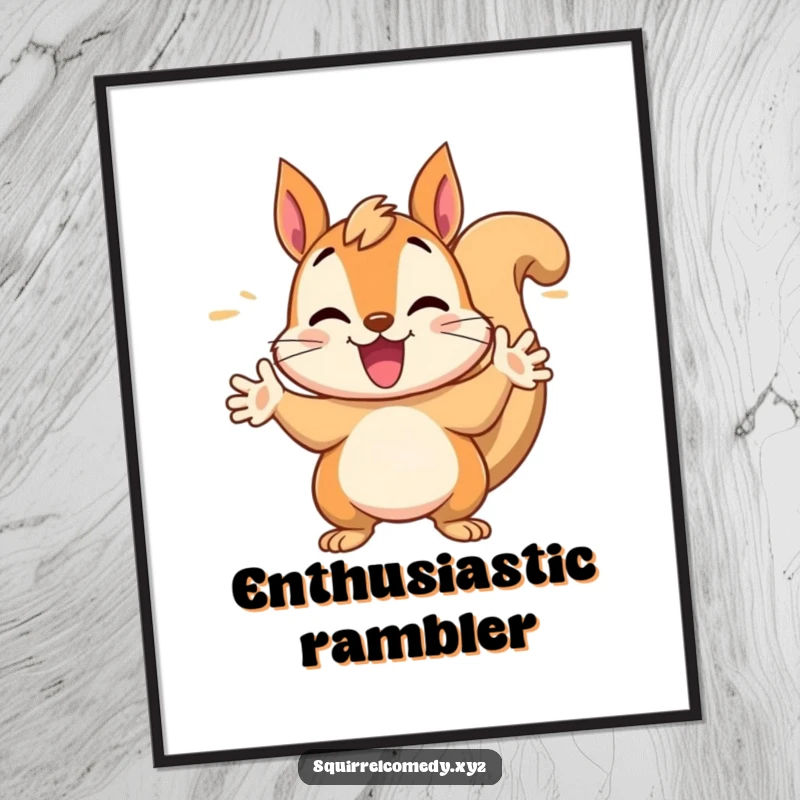 Funny poster print of a squirrel gesturing wildly with its paws, symbolizing excitement and animated storytelling.