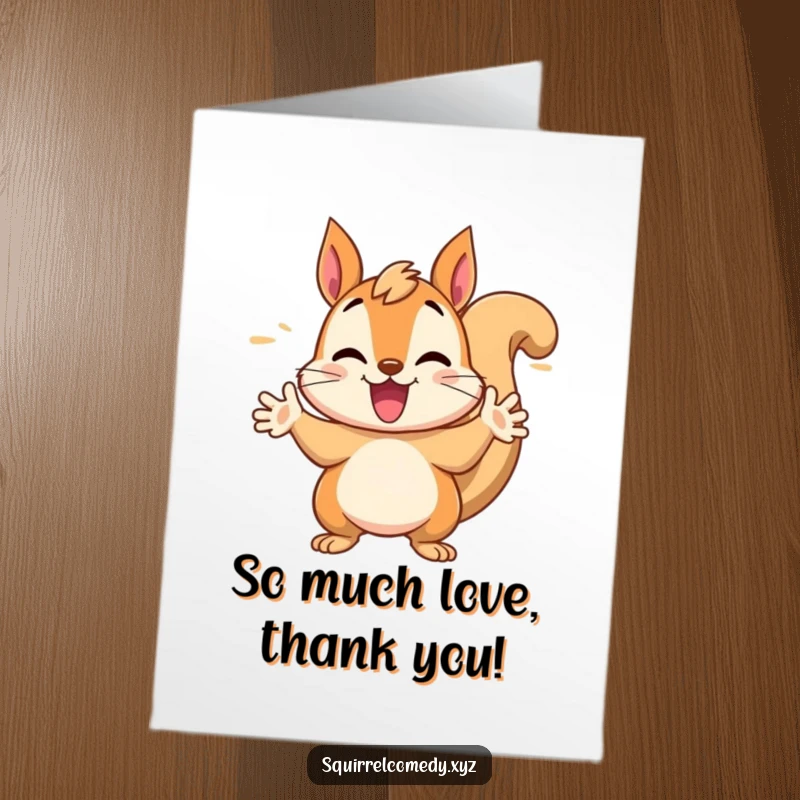 Funny Free Printable Thank You Card: A squirrel enthusiastically gestures, conveying immense gratitude in a uniquely funny way.